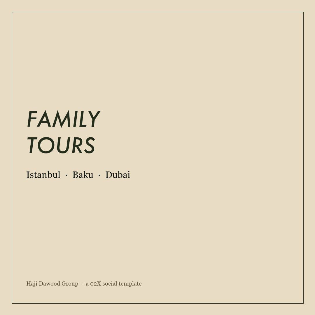 Family tours social template for Istanbul, Baku and Dubai.